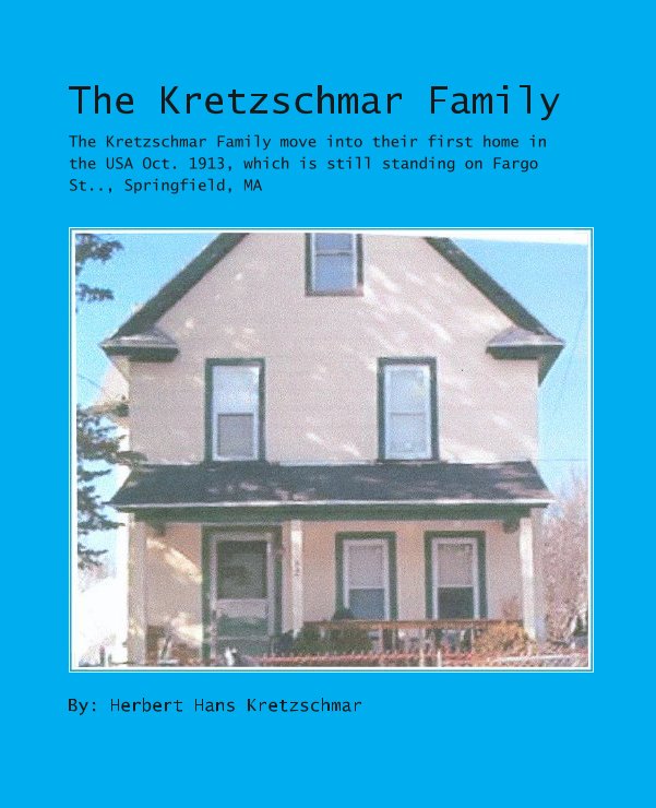 View The Kretzschmar Family by By: Herbert Hans Kretzschmar