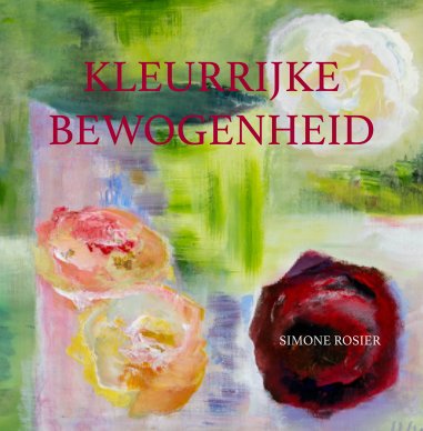 Kleurrijke bewogenheid book cover