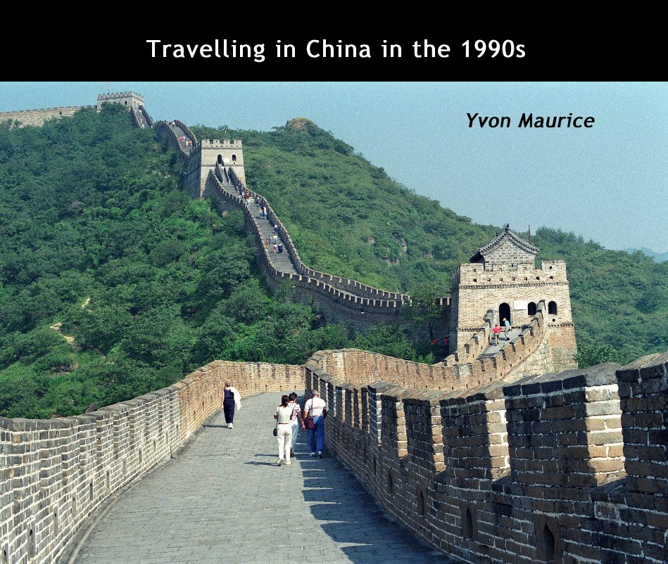 View Travelling in China in the 1990s by Yvon Maurice